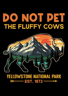 Do Not Pet Fluffy Cows Yellowstone