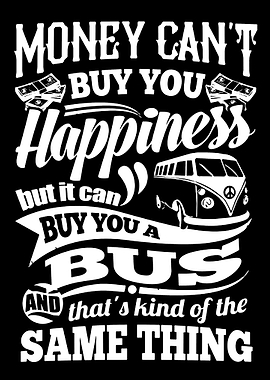 Money Can't Buy Happiness Bus