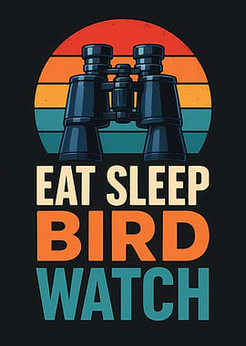 Eat Sleep Bird Watch Binoculars Retro Sunset