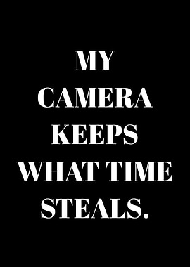 My Camera Keeps What Time Steals