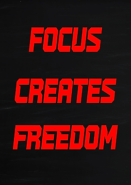Focus Creates Freedom Text Art