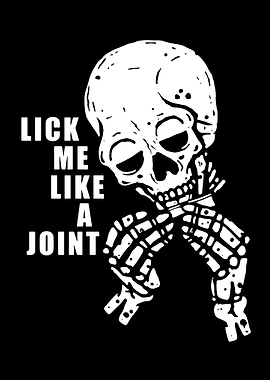Skull Licking a Joint