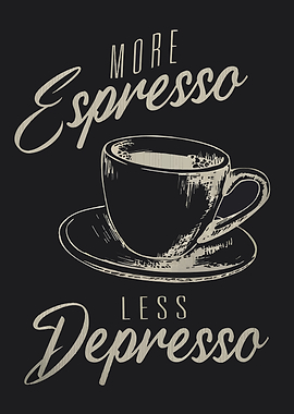 More Espresso Less Depresso Coffee Cup