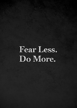 Fear Less Do More Quote
