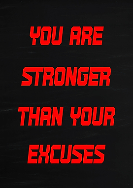 You are stronger than your excuses