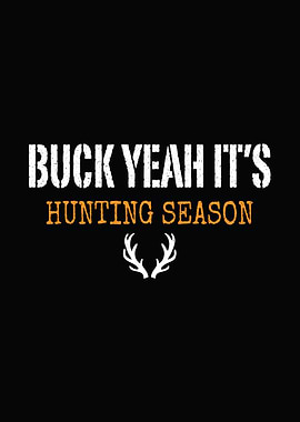 Hunting humor poster - 'Buck Yeah It’s Hunting Season' rustic lodge wall decor for deer hunters