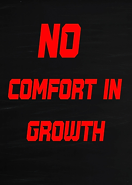 No Comfort in Growth Text Art