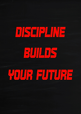 Discipline Builds Your Future text art