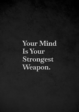 Your Mind Is Your Strongest Weapon