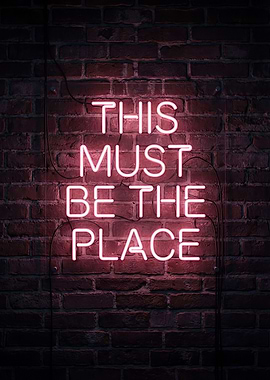 This Must Be The Place Neon Sign