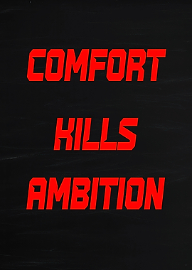 Comfort Kills Ambition Text Art