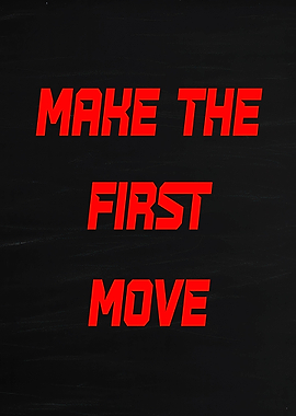 Make the First Move Text Art