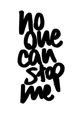 No One Can Stop Me Text Art