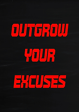 Outgrow Your Excuses motivational text