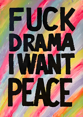 Fuck Drama I Want Peace Painting