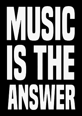 Music Is The Answer Text Art