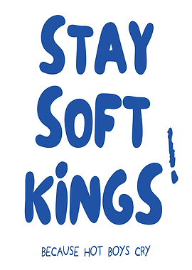 Stay Soft Kings Text Art