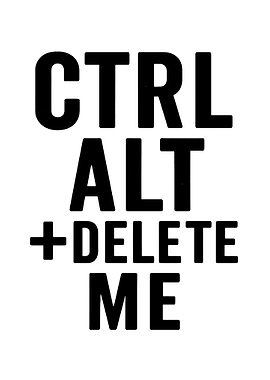 Ctrl Alt Delete Me Text Art