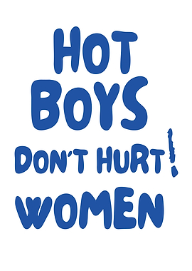 Hot Boys Don't Hurt Women text art