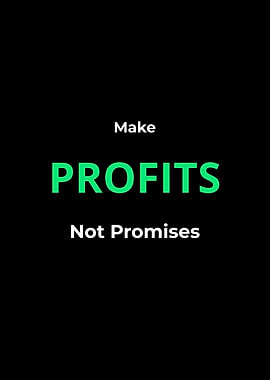 Make Profits Not Promises Text Art