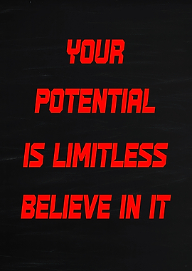 Your Potential Is Limitless Believe In It