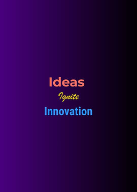 Ideas Ignite Innovation text art