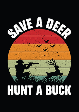 Retro hunting wall art - 'Save A Deer Hunt A Buck' rustic man cave poster for hunters