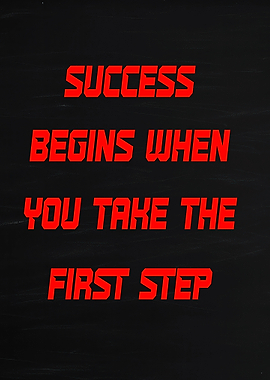 Success Begins When You Take the First Step
