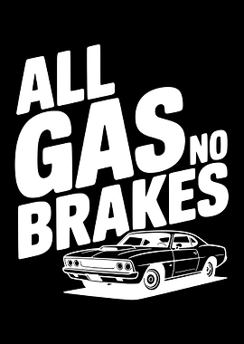 All Gas No Brakes Car