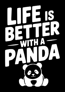 Life is Better With a Panda