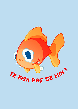 Sad Goldfish with French Text