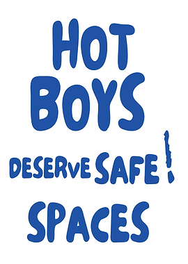 Hot Boys Deserve Safe Spaces
