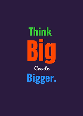 Think Big Create Bigger Text Art