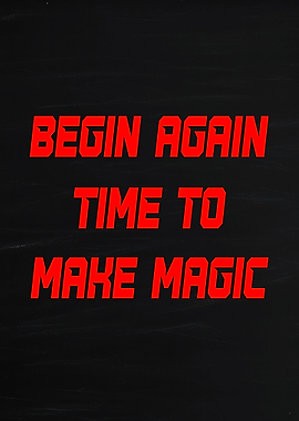 Begin Again Time to Make Magic