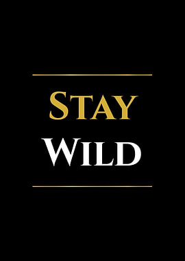 Stay Wild Text Art