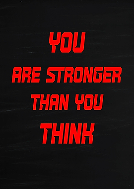 You Are Stronger Than You Think