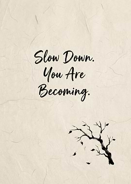 Slow Down Encouragement Typography