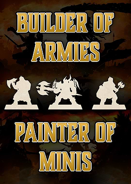 Builder of Armies Painter of Minis