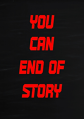 You Can End Of Story Text Art