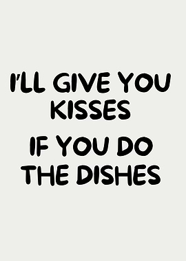 Funny quote about kisses and dishes