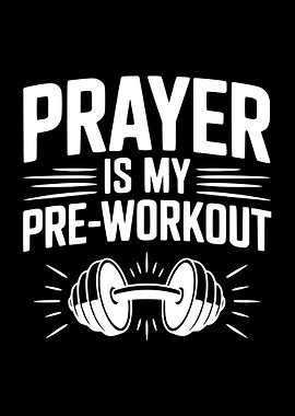 Prayer is My Pre-Workout Dumbbell