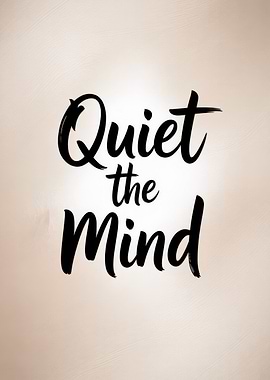 Quiet The Mind Typography