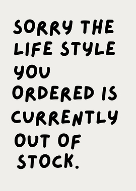 Life Style Out of Stock, Funny Sarcastic Quote Text Art