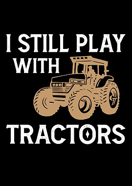 I Still Play With Tractors