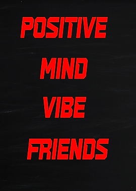 Positive Mind Vibe Friends text art