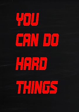 You Can Do Hard Things motivational text