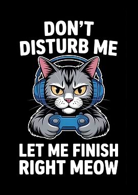 Gaming Cat 'Don't Disturb Me'