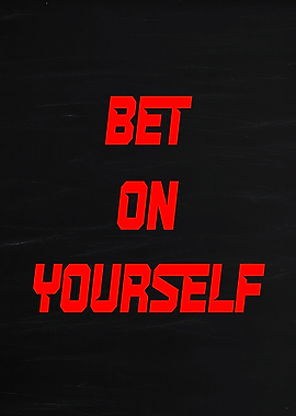 Bet On Yourself Text Art