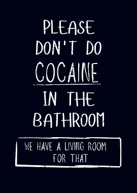 Please Don't Do Cocaine In The Bathroom