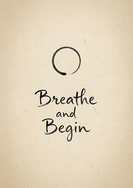 Breathe And Begin Motivational Quote